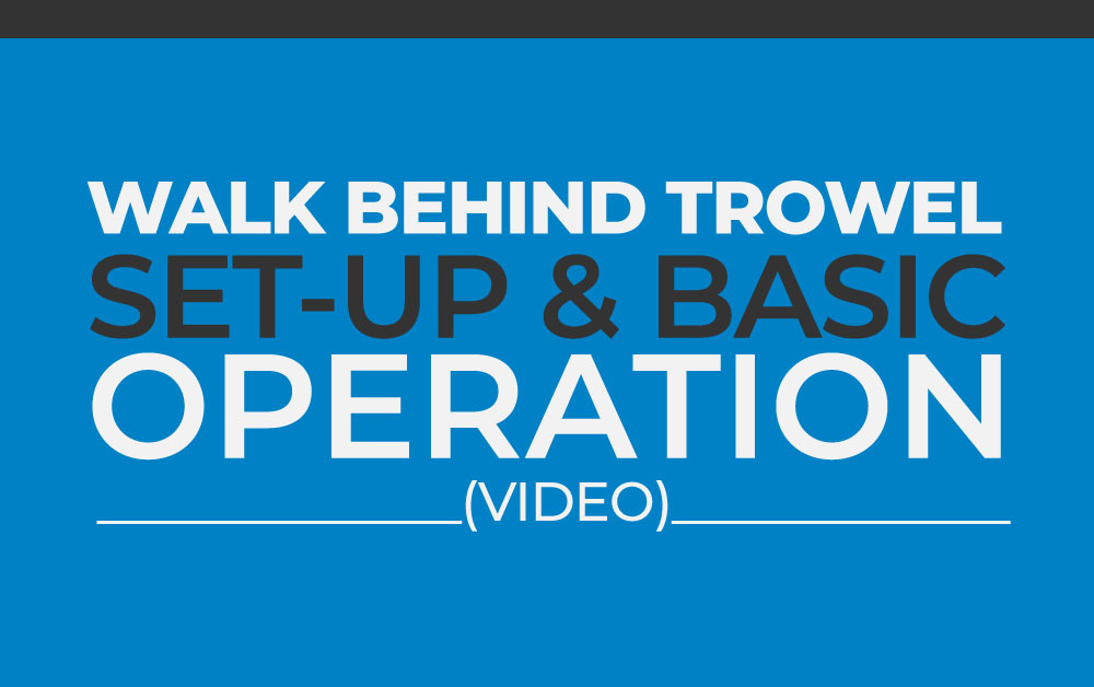 0499_BG_CORP_Blog_Walk_Behind_trowel_set-up_Basic_operation-1